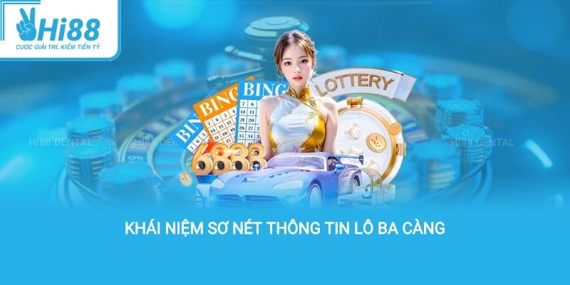 Khái niệm sơ nét thông tin lô ba càng