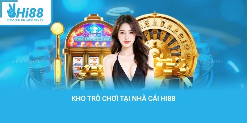 KHo Trò chơi tại nhà cái hi88